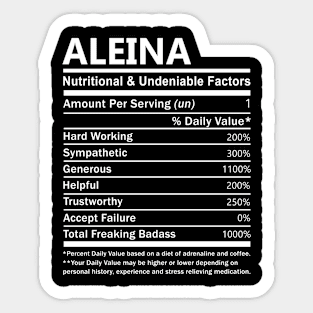 Aleina Name T Shirt - Aleina Nutritional and Undeniable Name Factors Gift Item Tee Sticker